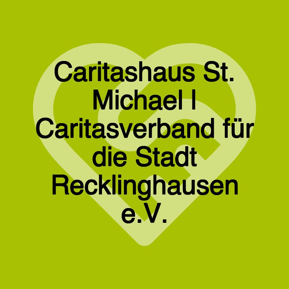 Caritashaus St. Michael | Caritasverband für die Stadt Recklinghausen e.V.