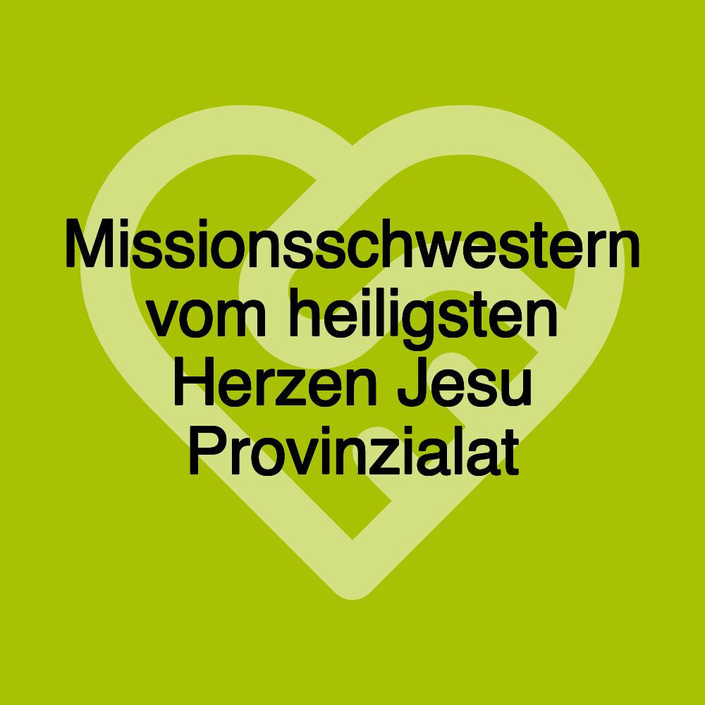 Missionsschwestern vom heiligsten Herzen Jesu Provinzialat