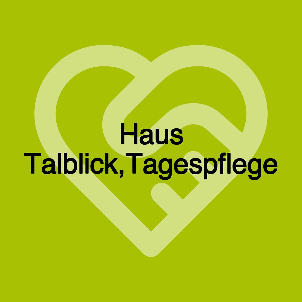 Haus Talblick,Tagespflege