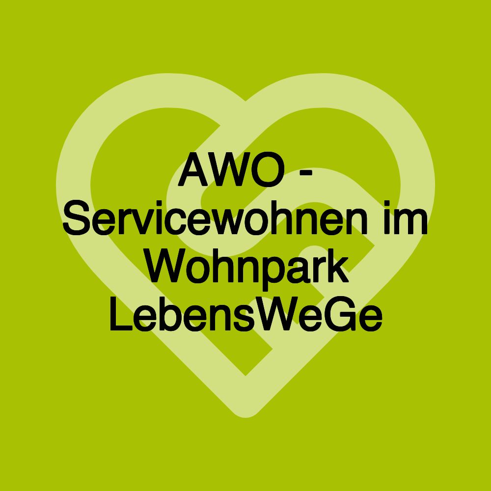 AWO - Servicewohnen im Wohnpark LebensWeGe