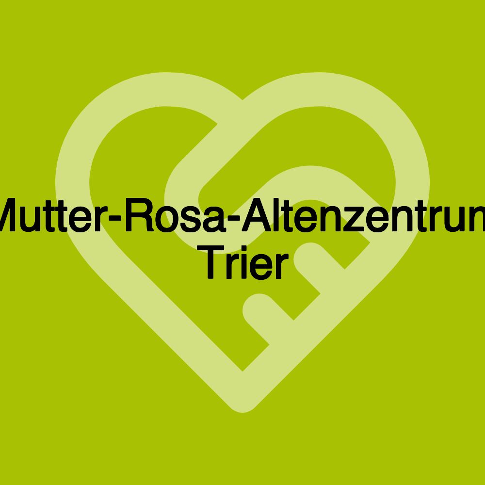 Mutter-Rosa-Altenzentrum Trier