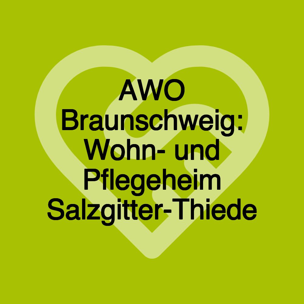 AWO Braunschweig: Wohn- und Pflegeheim Salzgitter-Thiede