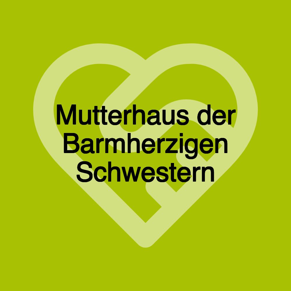 Mutterhaus der Barmherzigen Schwestern