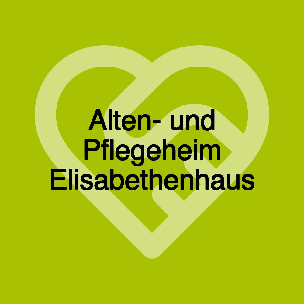 Alten- und Pflegeheim Elisabethenhaus