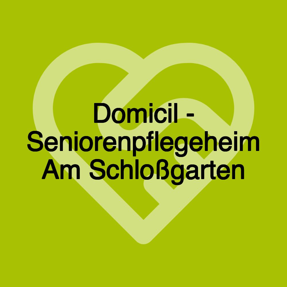 Domicil - Seniorenpflegeheim Am Schloßgarten