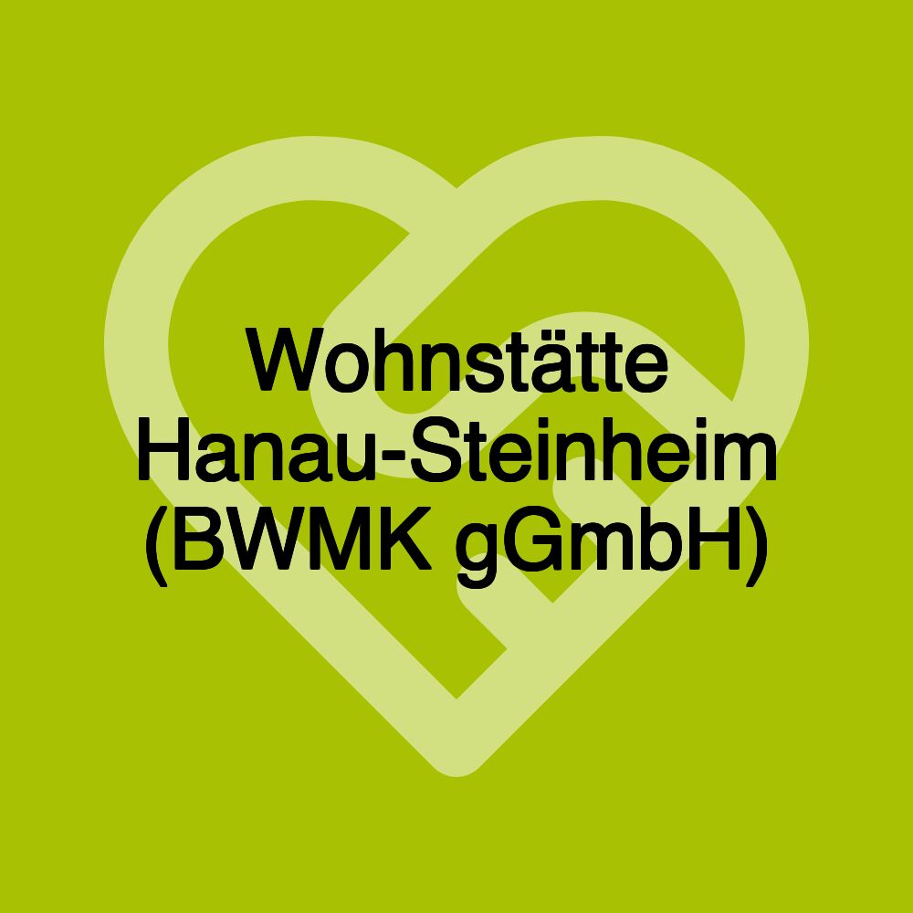 Wohnstätte Hanau-Steinheim (BWMK gGmbH)