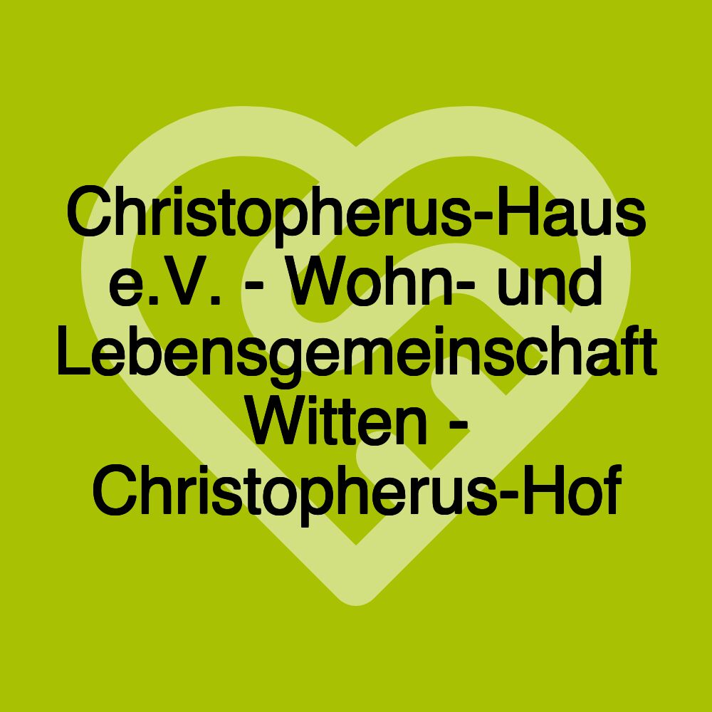 Christopherus-Haus e.V. - Wohn- und Lebensgemeinschaft Witten - Christopherus-Hof