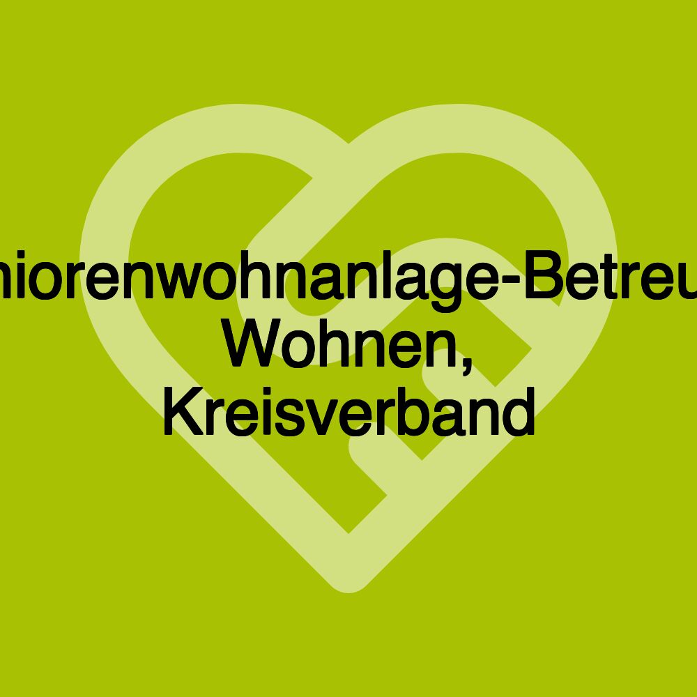 Seniorenwohnanlage-Betreutes Wohnen, Kreisverband