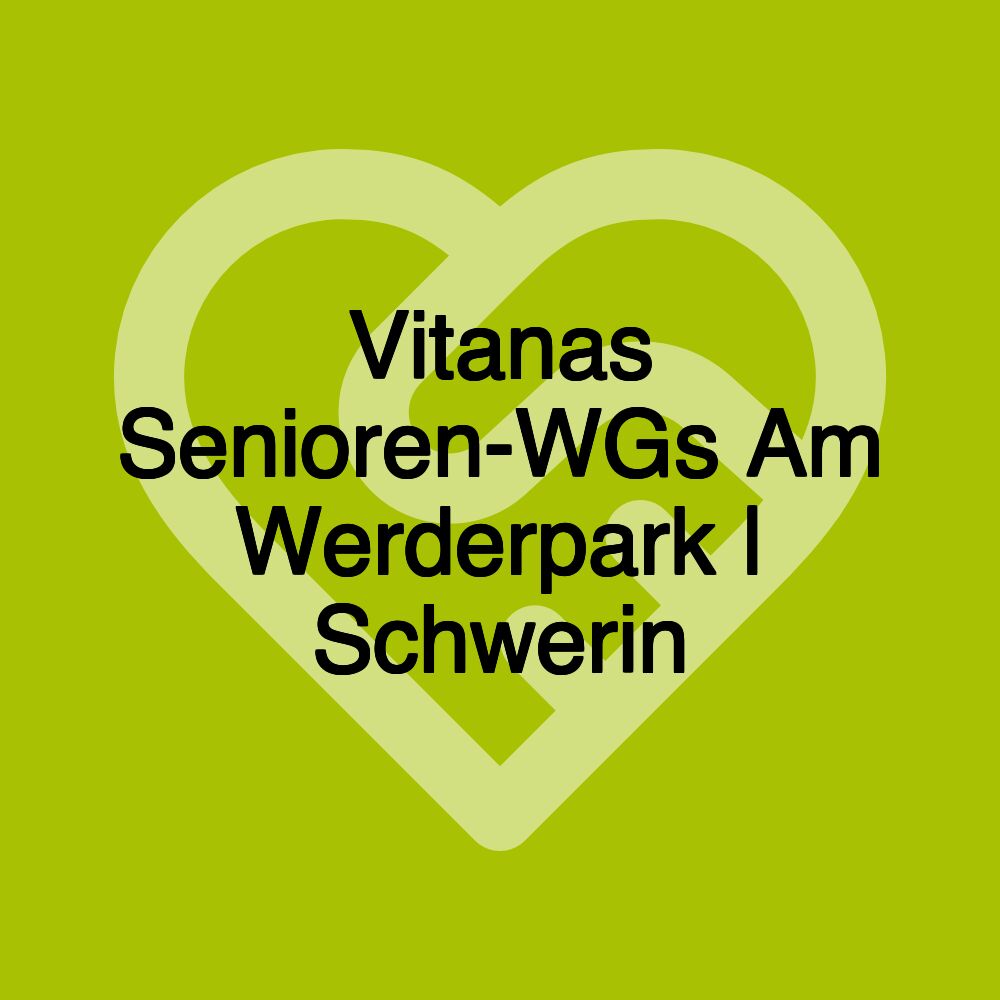 Vitanas Senioren-WGs Am Werderpark | Schwerin