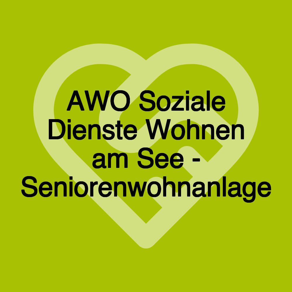 AWO Soziale Dienste Wohnen am See - Seniorenwohnanlage