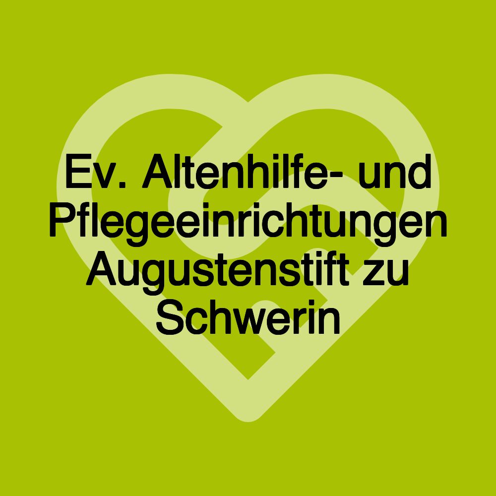 Ev. Altenhilfe- und Pflegeeinrichtungen Augustenstift zu Schwerin