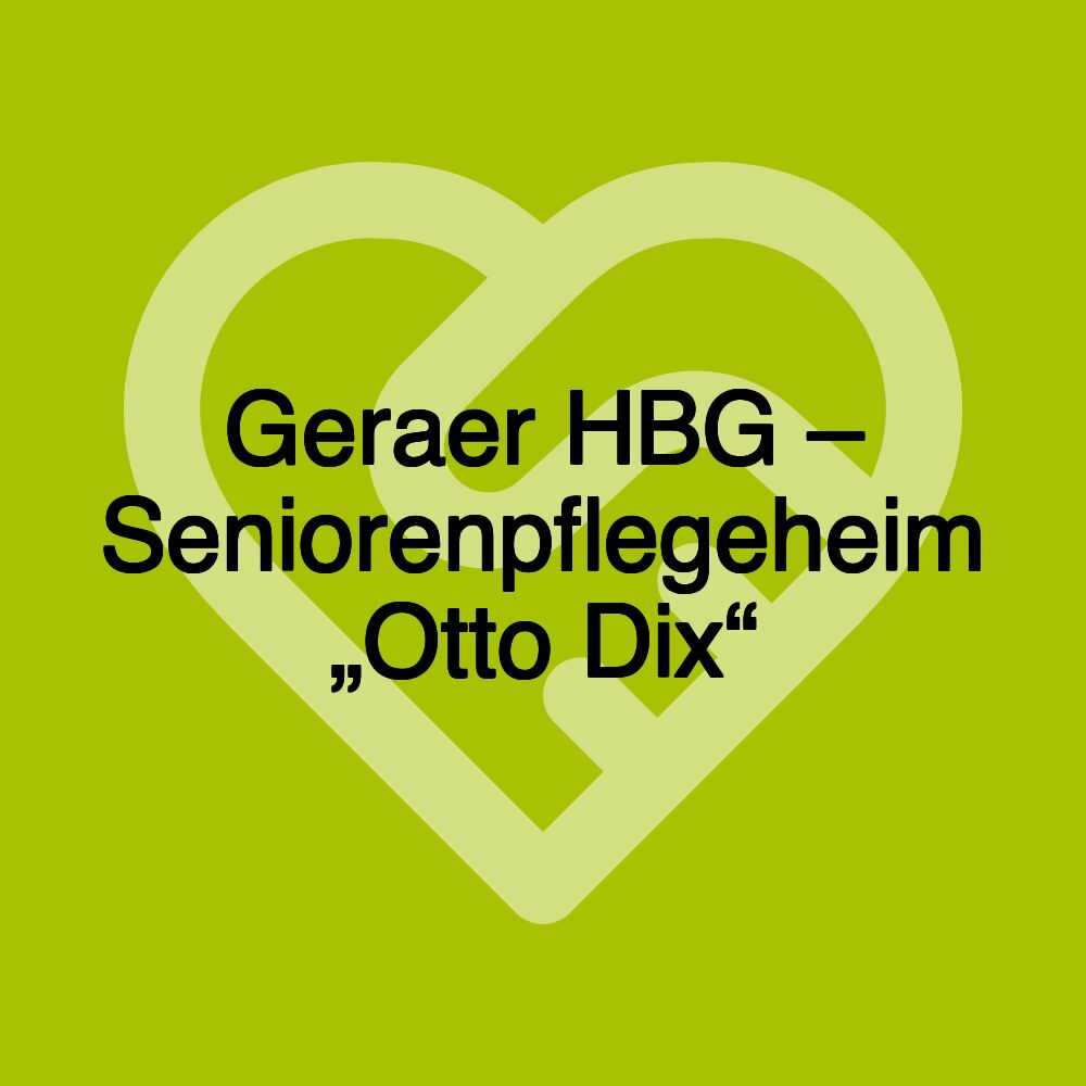 Geraer HBG – Seniorenpflegeheim „Otto Dix“