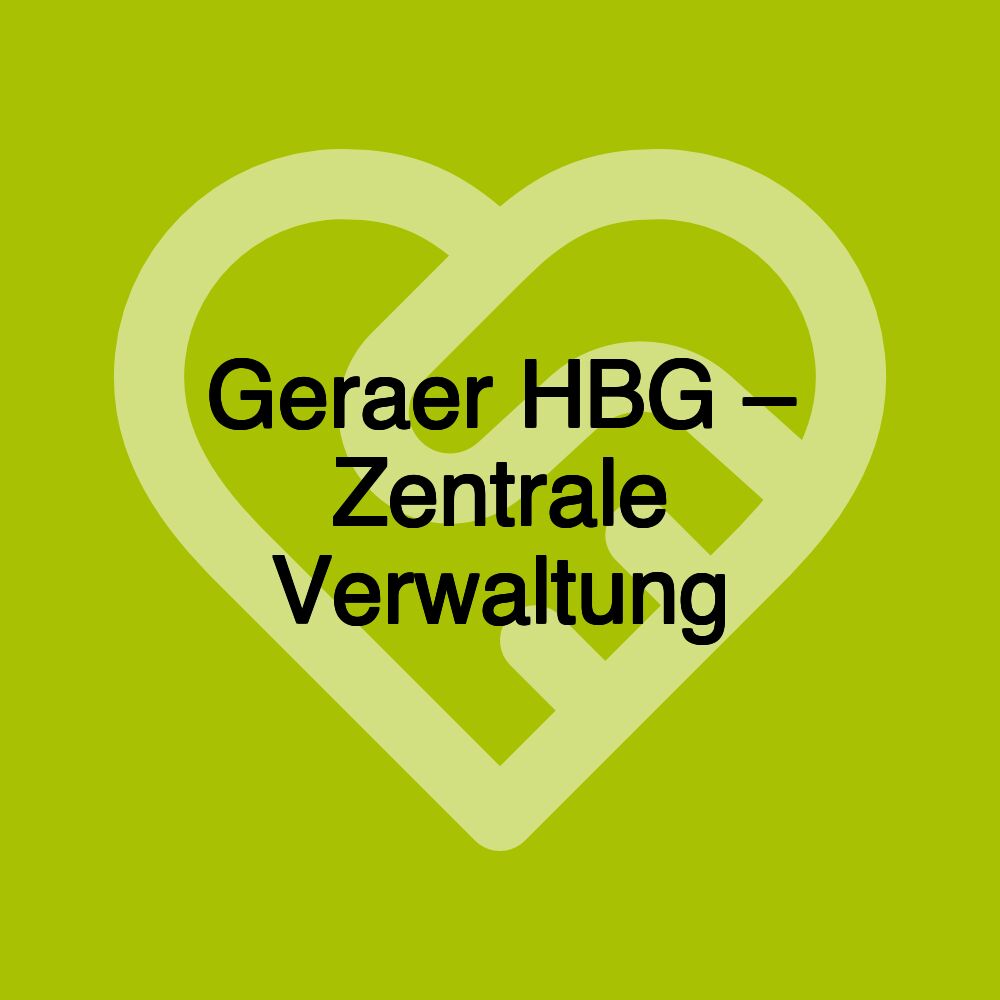 Geraer HBG – Zentrale Verwaltung