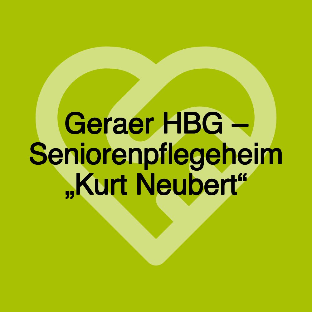 Geraer HBG – Seniorenpflegeheim „Kurt Neubert“