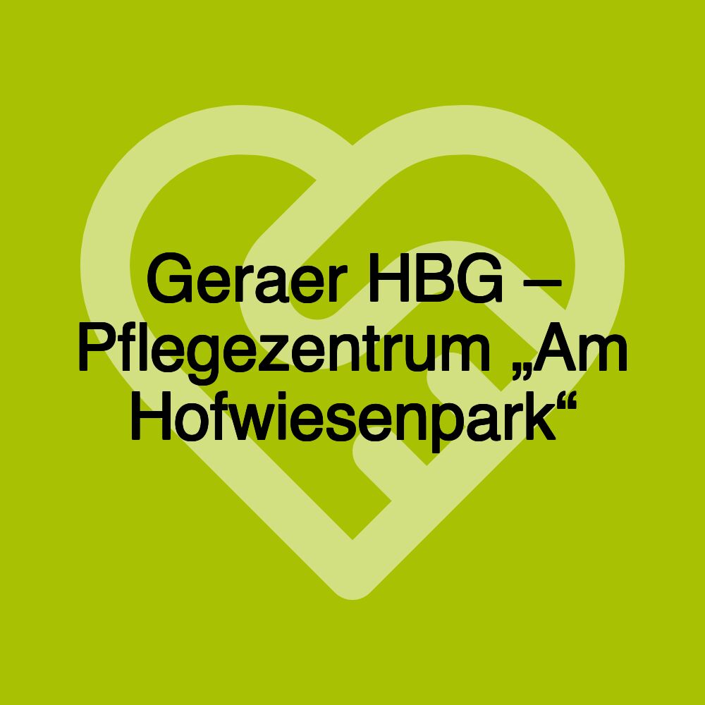 Geraer HBG – Pflegezentrum „Am Hofwiesenpark“