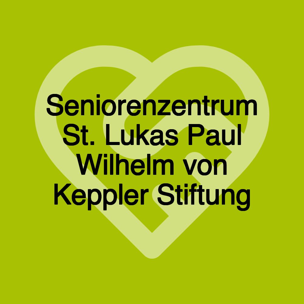 Seniorenzentrum St. Lukas Paul Wilhelm von Keppler Stiftung