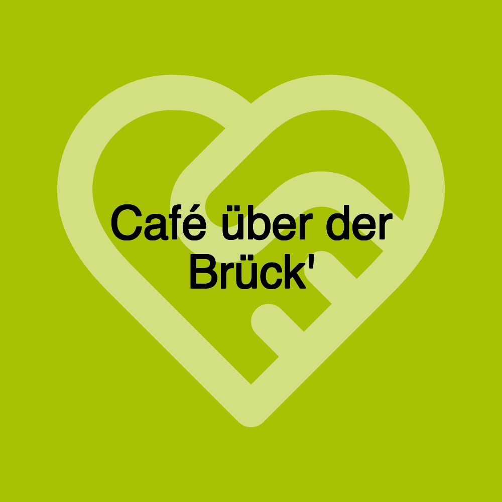 Café über der Brück'