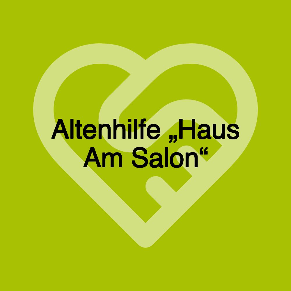 Altenhilfe „Haus Am Salon“