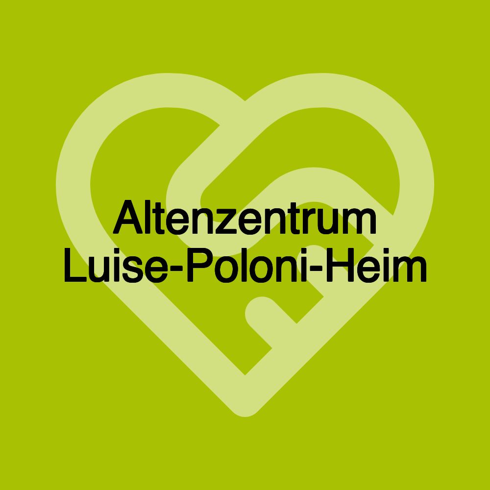 Altenzentrum Luise-Poloni-Heim