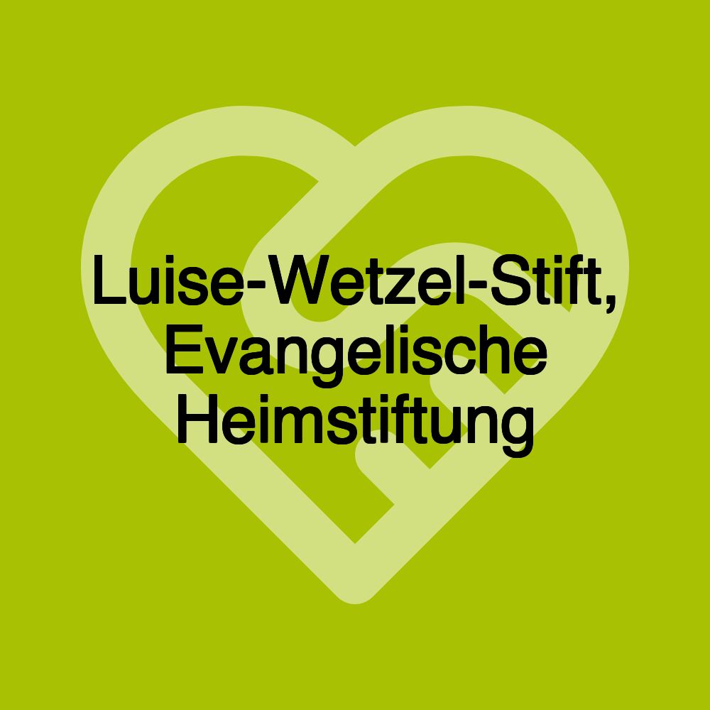 Luise-Wetzel-Stift, Evangelische Heimstiftung