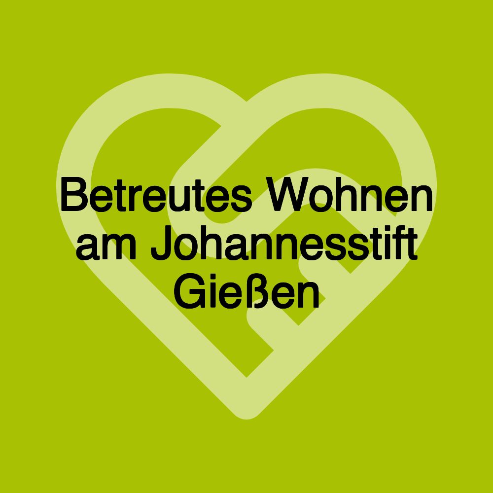 Betreutes Wohnen am Johannesstift Gießen