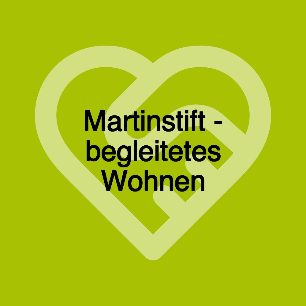 Martinstift - begleitetes Wohnen