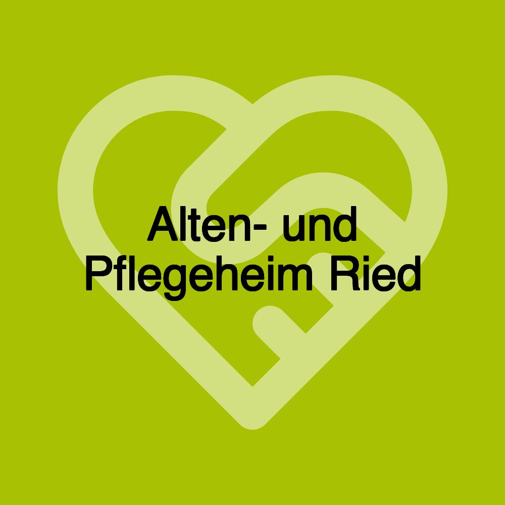 Alten- und Pflegeheim Ried