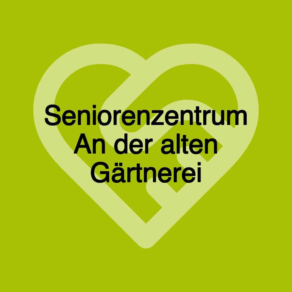 Seniorenzentrum An der alten Gärtnerei