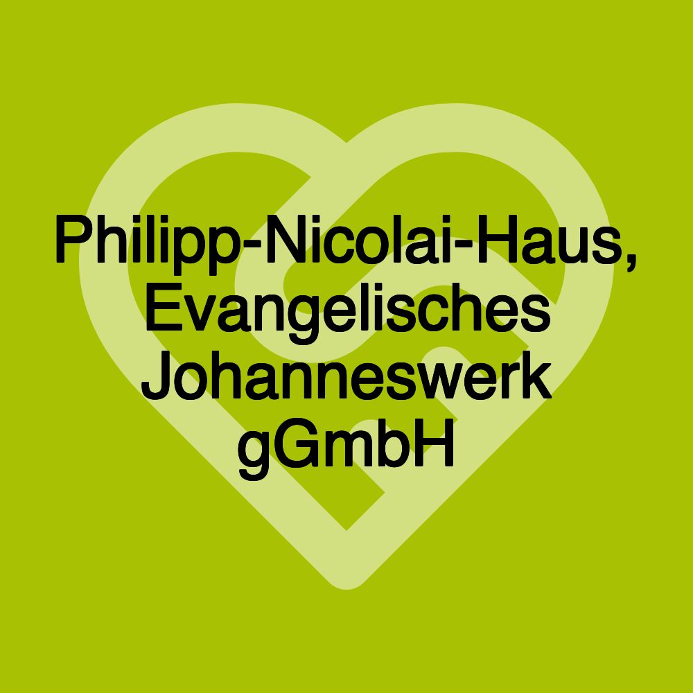 Philipp-Nicolai-Haus, Evangelisches Johanneswerk gGmbH