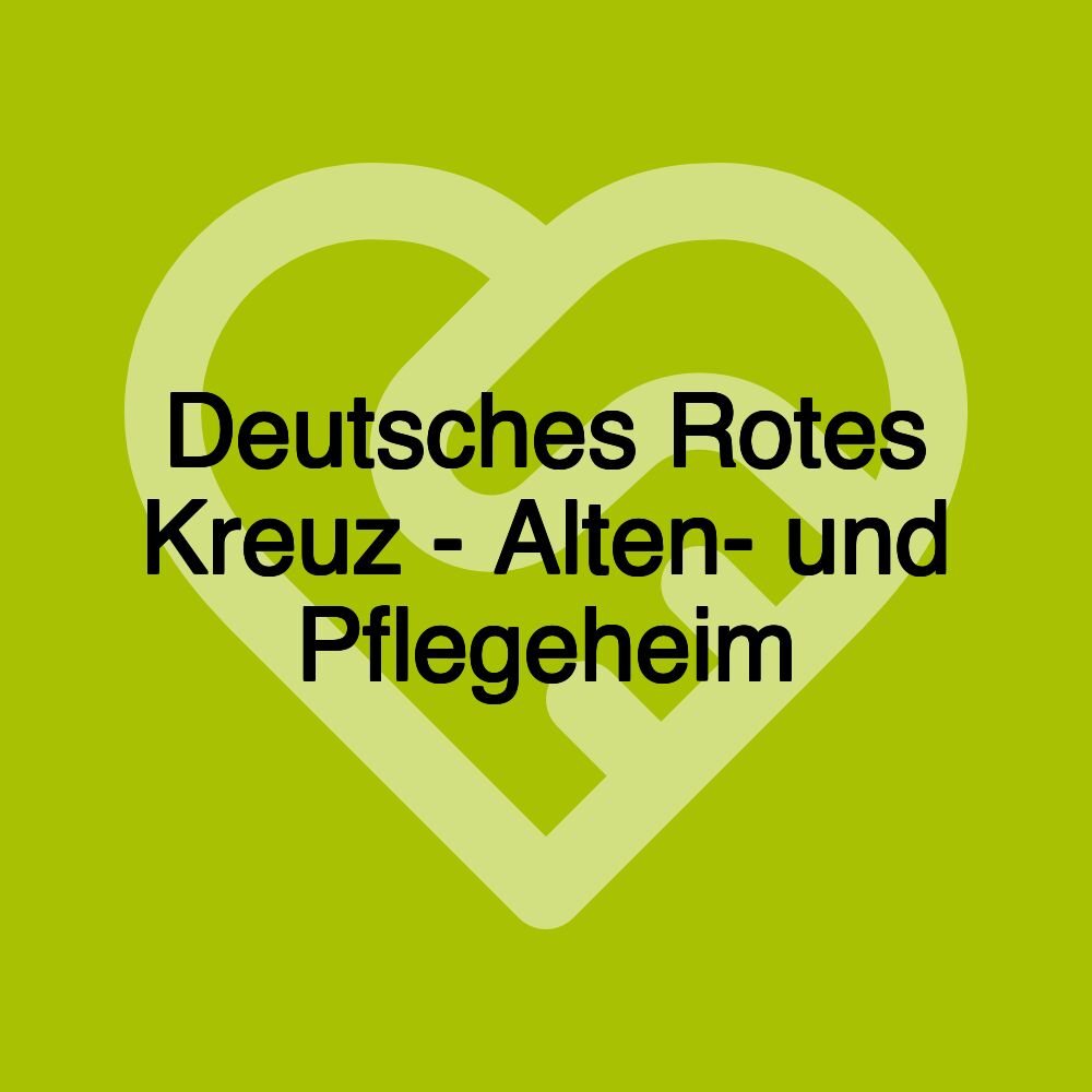 Deutsches Rotes Kreuz - Alten- und Pflegeheim