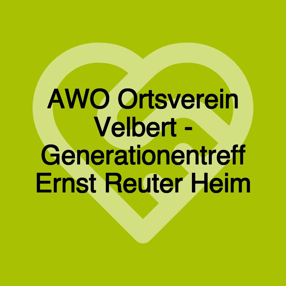 AWO Ortsverein Velbert - Generationentreff Ernst Reuter Heim