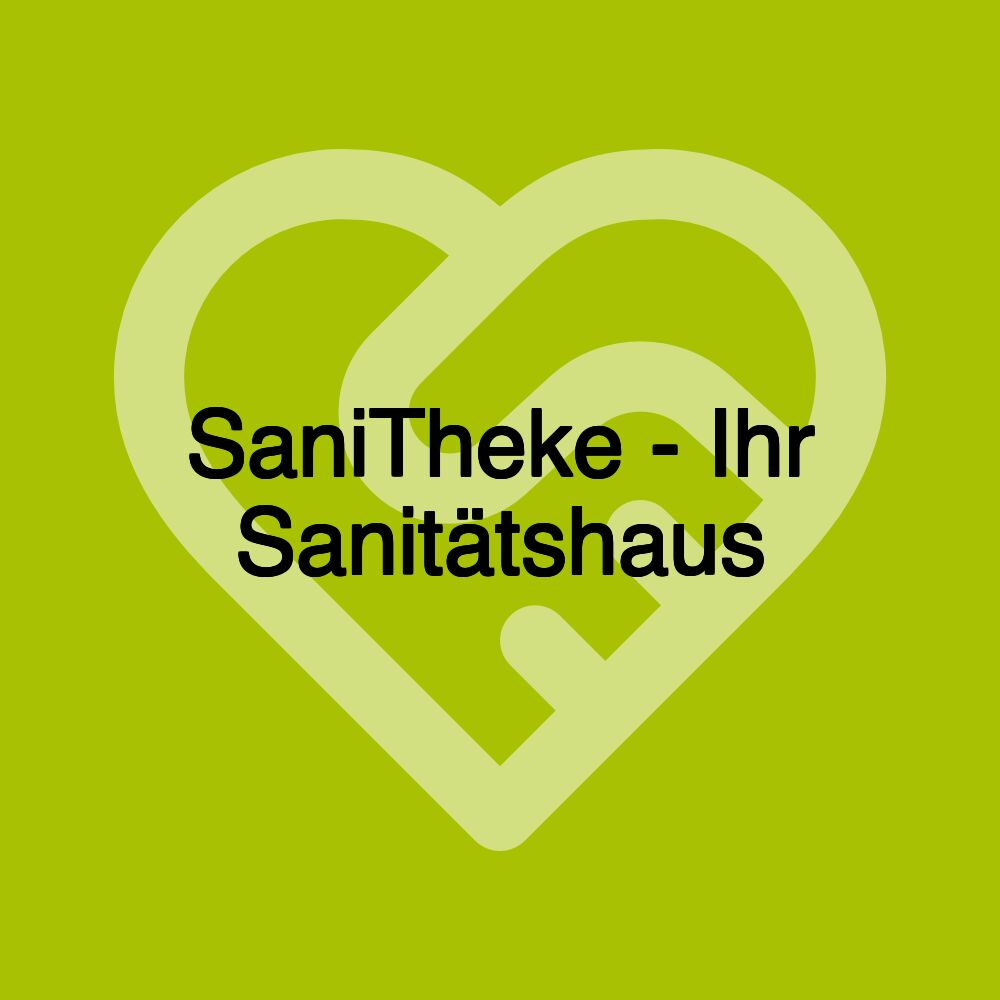 SaniTheke - Ihr Sanitätshaus