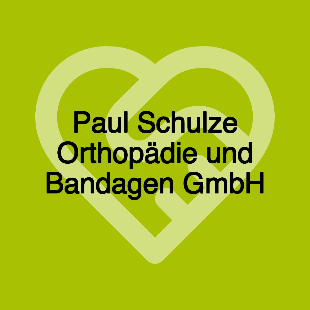 Paul Schulze Orthopädie und Bandagen GmbH