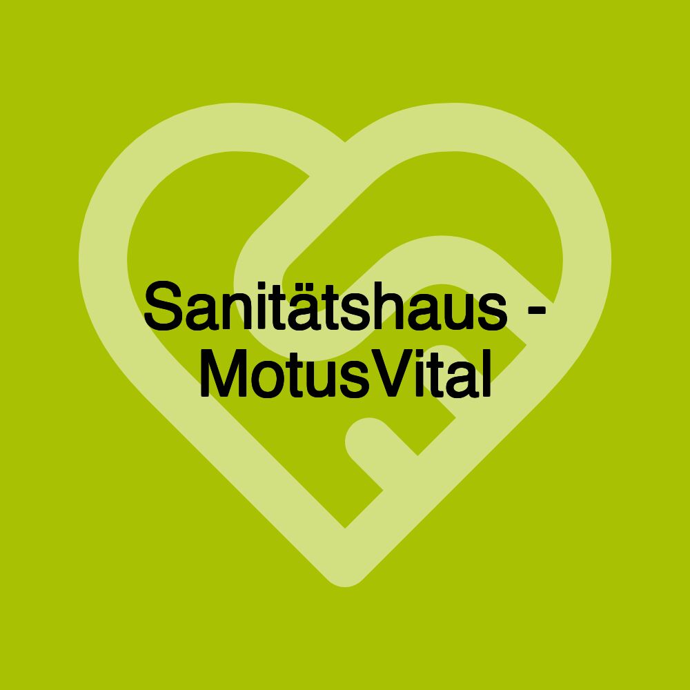 Sanitätshaus - MotusVital