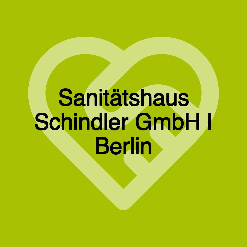 Sanitätshaus Schindler GmbH | Berlin