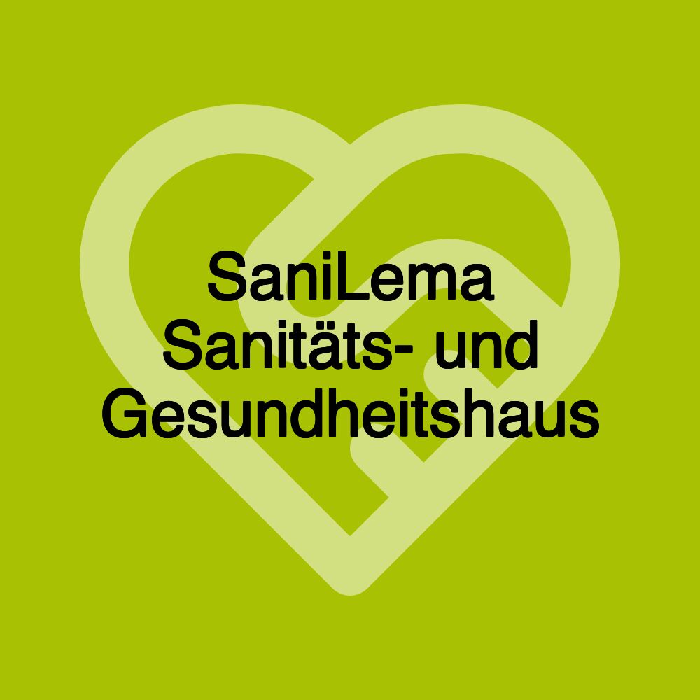 SaniLema Sanitäts- und Gesundheitshaus