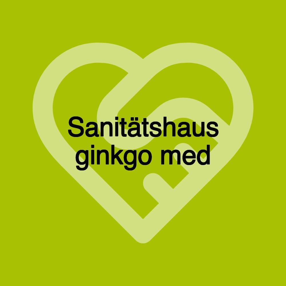 Sanitätshaus ginkgo med