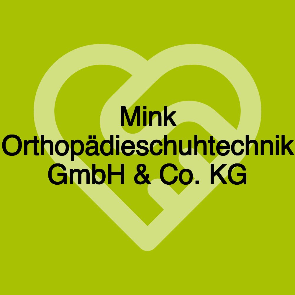 Mink Orthopädieschuhtechnik GmbH & Co. KG