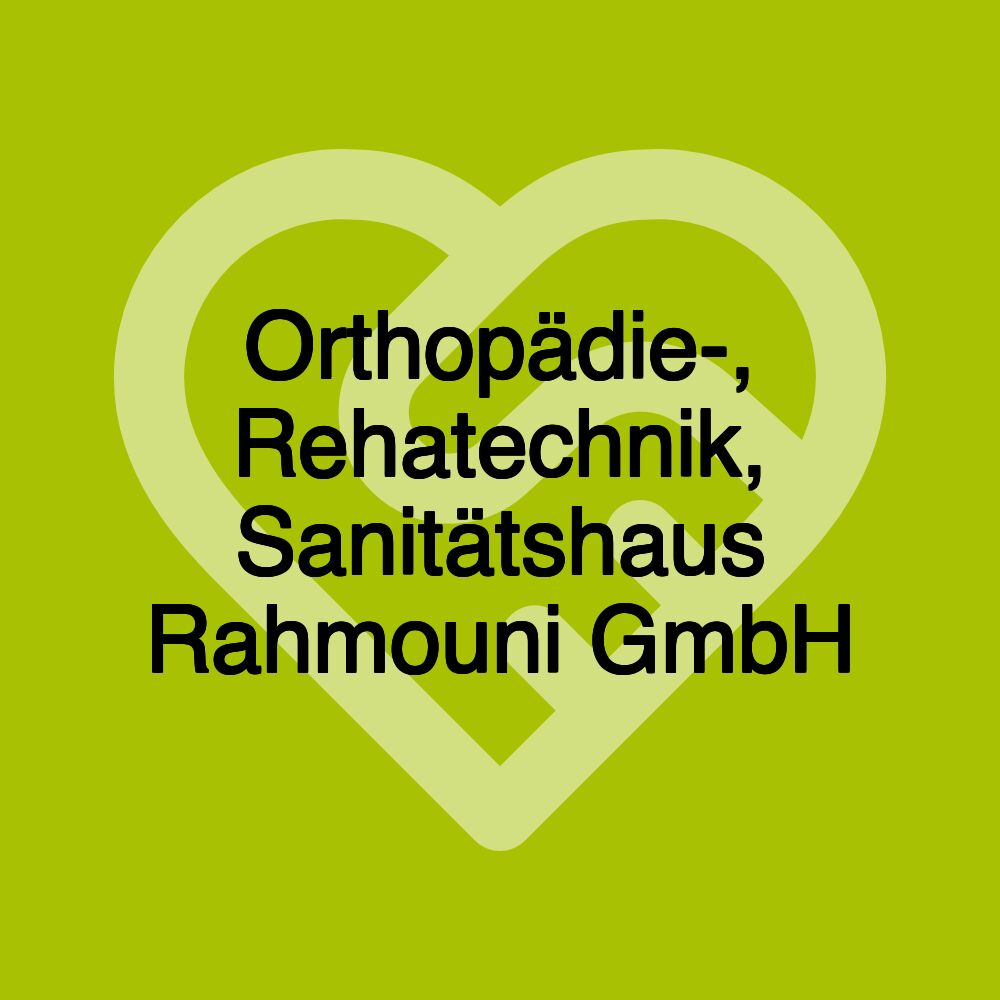 Orthopädie-, Rehatechnik, Sanitätshaus Rahmouni GmbH