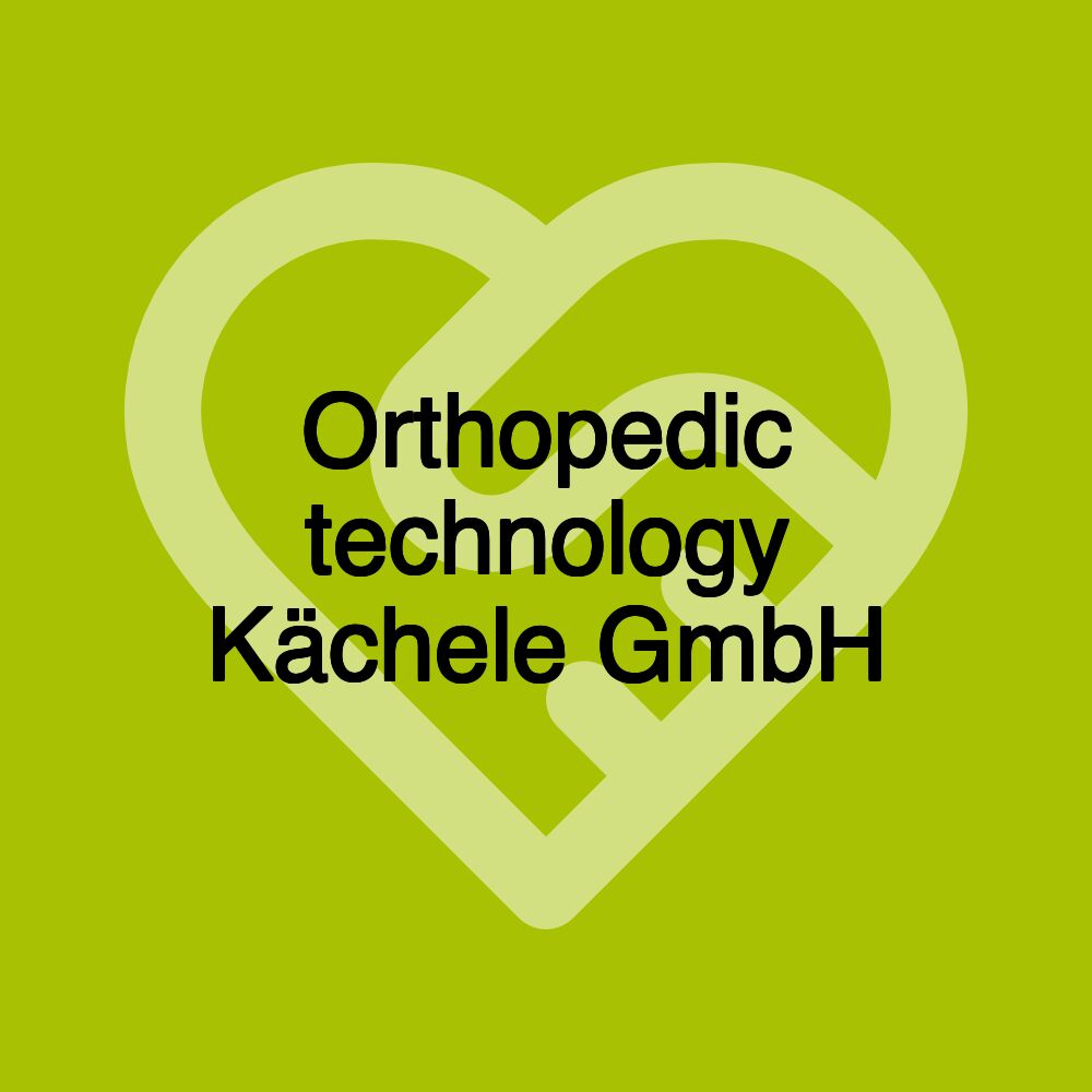 Orthopedic technology Kächele GmbH