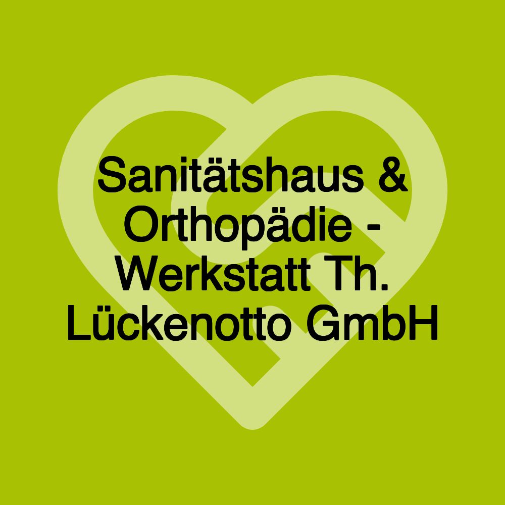 Sanitätshaus & Orthopädie - Werkstatt Th. Lückenotto GmbH