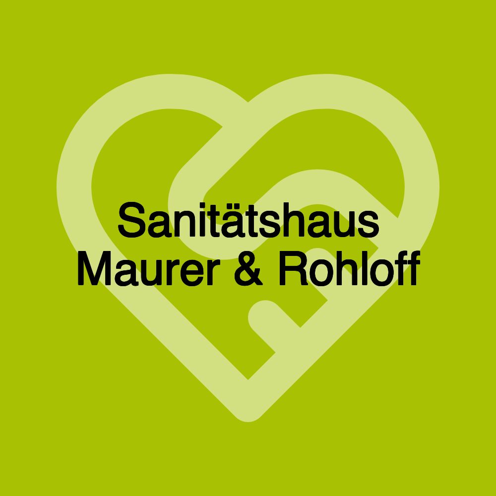 Sanitätshaus Maurer & Rohloff