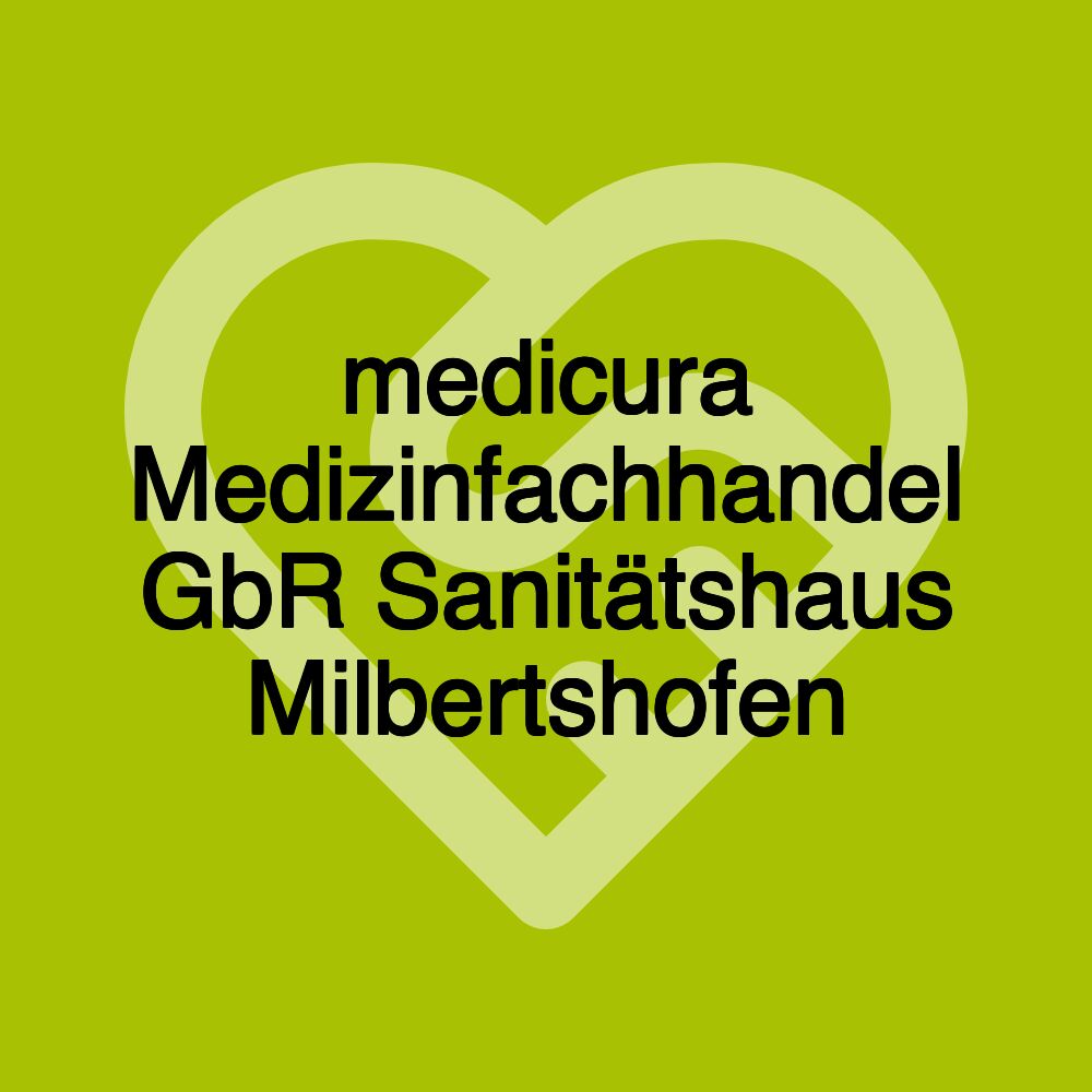 medicura Medizinfachhandel GbR Sanitätshaus Milbertshofen