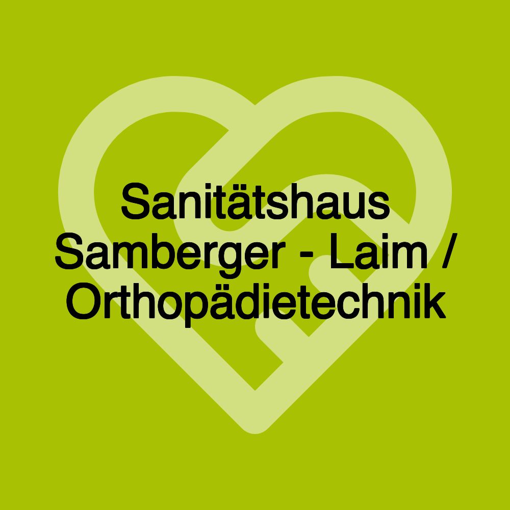 Sanitätshaus Samberger - Laim / Orthopädietechnik