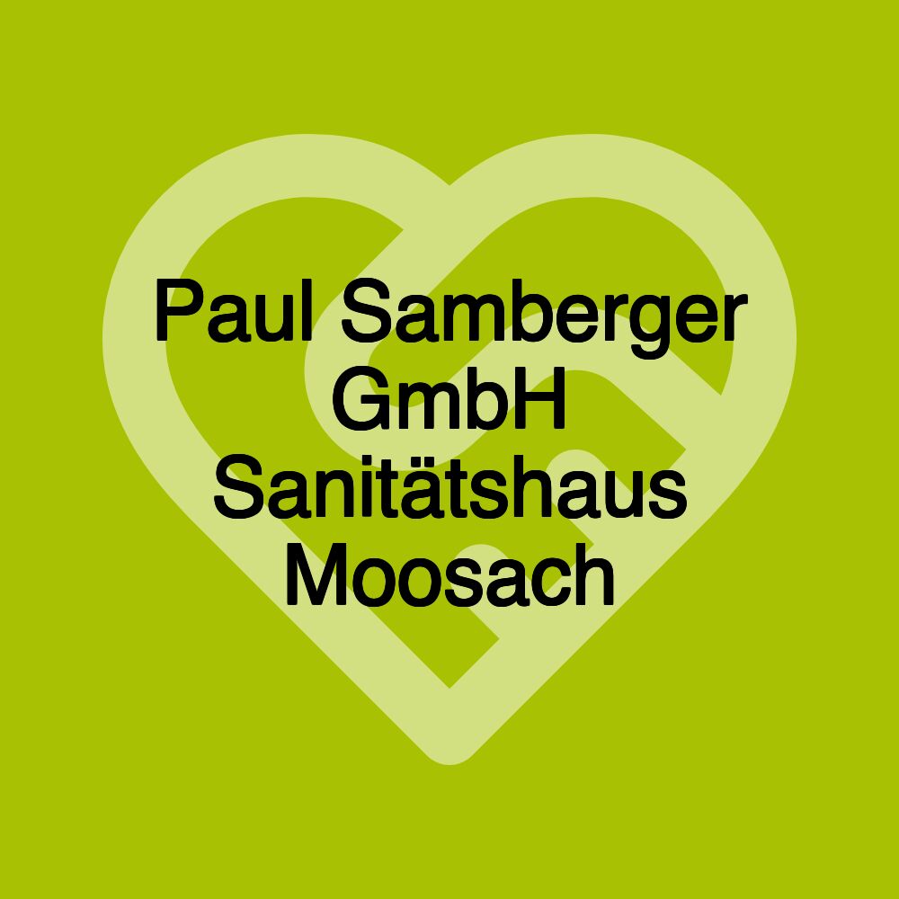 Paul Samberger GmbH Sanitätshaus Moosach