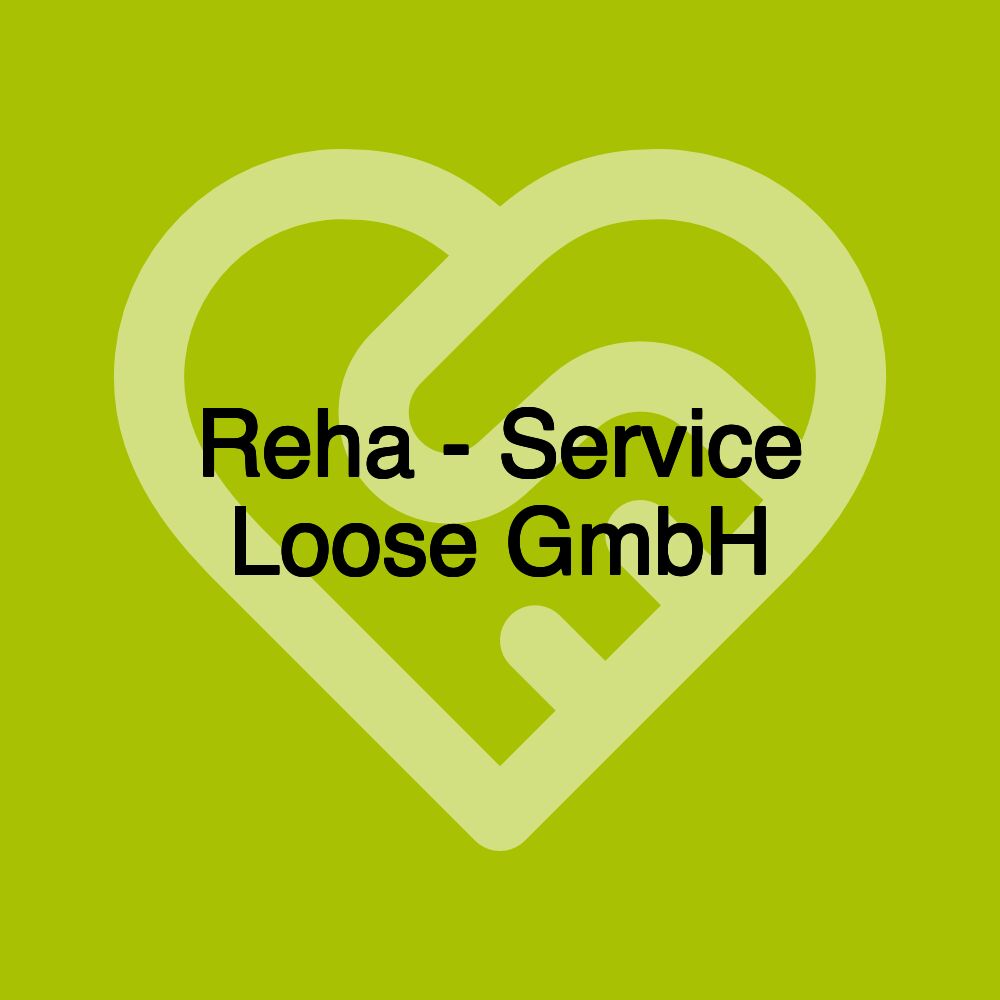 Reha - Service Loose GmbH