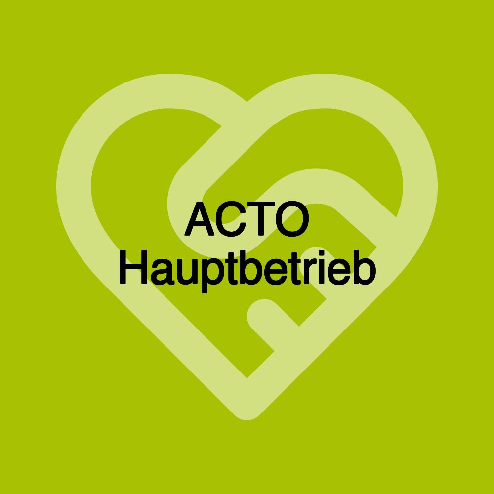 ACTO Hauptbetrieb