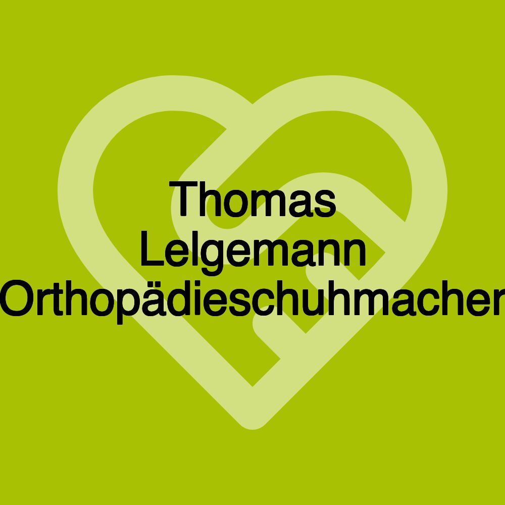 Thomas Lelgemann Orthopädieschuhmacher