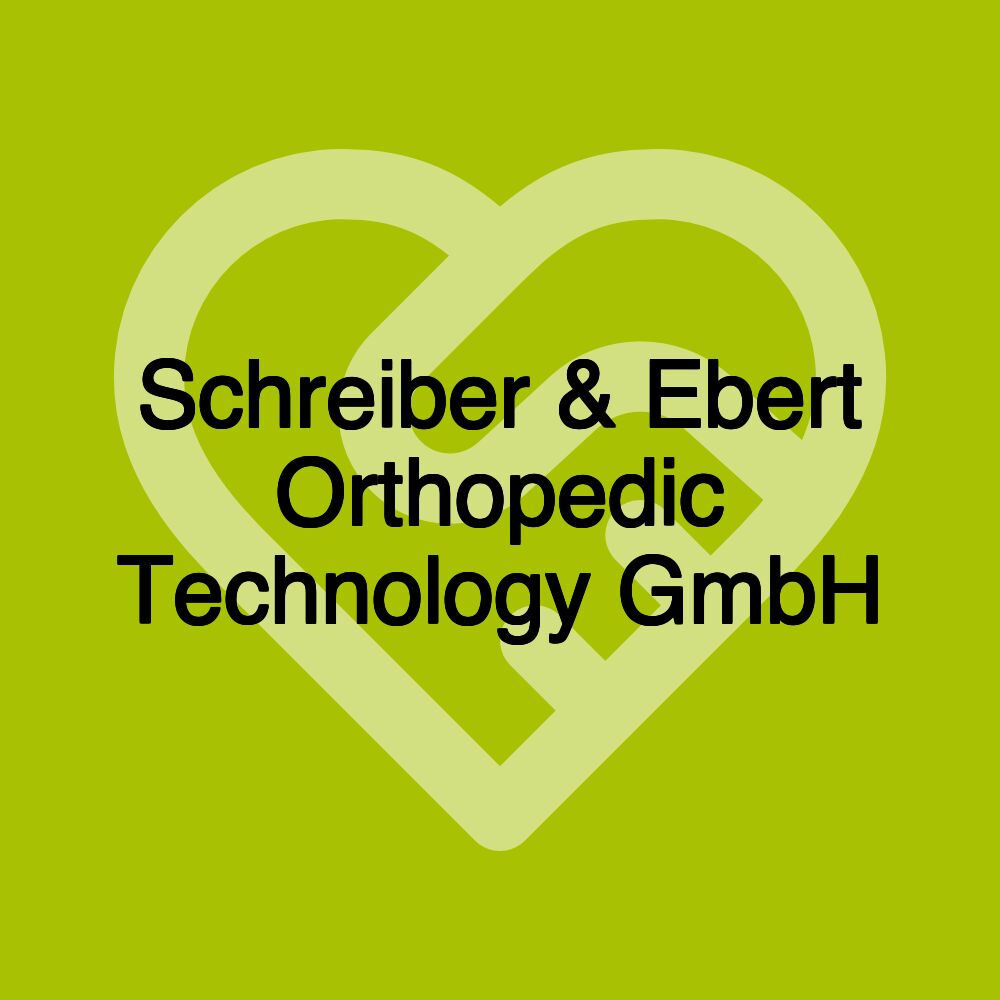 Schreiber & Ebert Orthopedic Technology GmbH