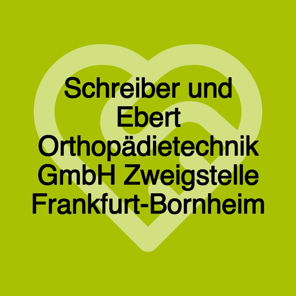 Schreiber und Ebert Orthopädietechnik GmbH Zweigstelle Frankfurt-Bornheim